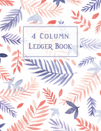 Ledger Book: Watercolor Leaves - 4 Column Accounting Ledger Book - Ledger for Small Business - Bookkeeping Notebook - Record Books - Finance Management