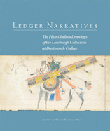 Ledger Narratives: The Plains Indian Drawings in the Mark Lansburgh Collection at Dartmouth College