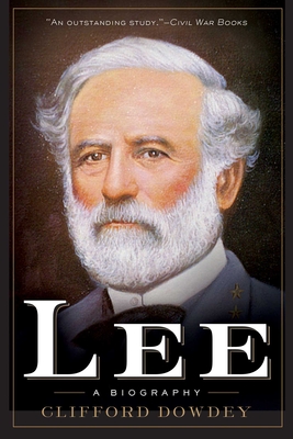 Lee: A Biography - Dowdey, Clifford