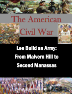 Lee Builds an Army: From Malvern Hill to Second Manassas