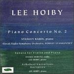 Lee Hoiby: Piano Concerto No. 2; Sonata for Violin and Piano; Narrative; Schubert Variations