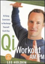 Lee Holden: Qi Workout AM/PM