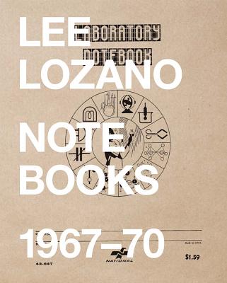Lee Lozano: Notebooks 1967-70 - Lozano, Lee