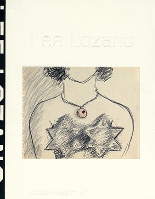 Lee Lozano - Lozano, Lee, and Mller-Westermann, Iris (Text by), and Applin, Jo (Text by)