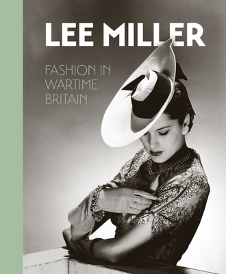 Lee Miller. Fashion in Wartime Britain - Bouhassane, Ami (Introduction by), and Muir, Robin (Text by), and Butchart, Amber (Text by)