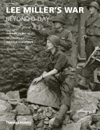 Lee Miller's War: Beyond D-Day