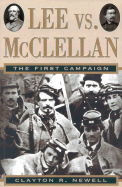 Lee vs. McClellan: The First Campaign - Newell, Clayton R