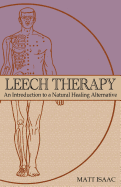 Leech Therapy: An Introduction to a Natural Healing Alternative