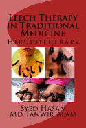 Leech Therapy in Traditional Medicine: Hirudotherapy