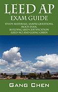 LEED AP Exam Guide: Study Materials, Sample Questions, Mock Exam, Building LEED Certification