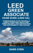 Leed Ga Exam Guide: A Must-Have for the Leed Green Associate Exam: Comprehensive Study Materials, Sample Questions, Mock Exam, Green Build