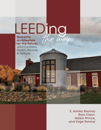 Leeding the Way: Domestic Architecture for the Future: Leed Certified, Green, Passive & Natural