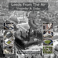 Leeds from the Air: Yesterday and Today