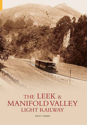 Leek and Manifold Valley Light Railway - Turner, Keith