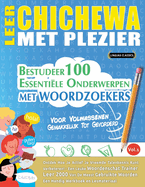 Leer Chichewa Met Plezier - Voor Volwassenen: Gemakkelijk Tot Gevorderd - Bestudeer 100 Essenti?le Onderwerpen Met Woordzoekers - Vol.1