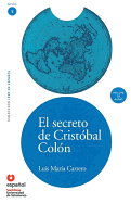 Leer en Espanol - lecturas graduadas: El secreto de Cristobal Colon + CD