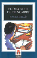 Leer En Espanol - Level 3: El Desorden De Tu Nombre * - Millas, Juan Jose