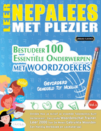 Leer Nepalees Met Plezier - Gevorderd: Gemiddeld Tot Moeilijk - Bestudeer 100 Essentile Onderwerpen Met Woordzoekers - Vol.1