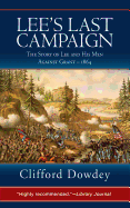 Lee's Last Campaign: The Story of Lee and His Men Against Grant - 1864