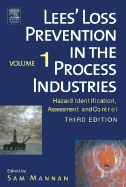 Lees' Loss Prevention in the Process Industries: Hazard Identification, Assessment and Control