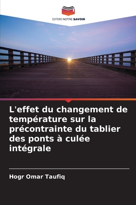 L'effet du changement de temprature sur la prcontrainte du tablier des ponts  cule intgrale - Taufiq, Hogr Omar