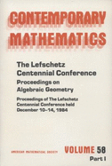 Lefschetz Centennial Conference PT. 1: Proceedings on Algebraic Geometry