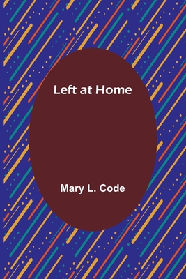 Left at Home - L Code, Mary