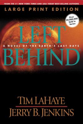 Left Behind: A Novel of the Earth's Last Days - LaHaye, Tim, Dr., and Jenkins, Jerry B