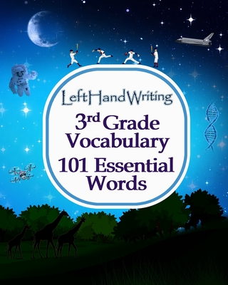 Left Hand Writing - 3rd Grade Vocabulary -101 Essential Words: Learn the essential words through handwriting practice. Take care of vocabulary and handwriting simultaneously - Schuger, Derek