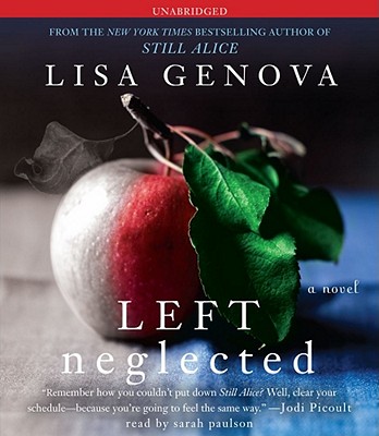 Left Neglected - Genova, Lisa, and Paulson, Sarah (Read by)