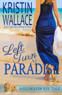 Left Turn at Paradise: Shellwater Key Tale