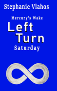 Left Turn: Mercury's Wake - Saturday