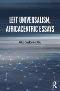 Left Universalism, Africacentric Essays