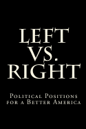 Left vs. Right: Political Positions for a Better America