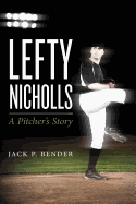 Lefty Nicholls: A Pitcher's Story