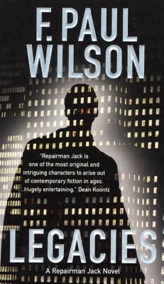 Legacies: A Repairman Jack Novel - Wilson, F Paul