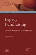 Legacy Fundraising: The Art of Seeking Bequests - Wilberforce, Sebastian (Editor)