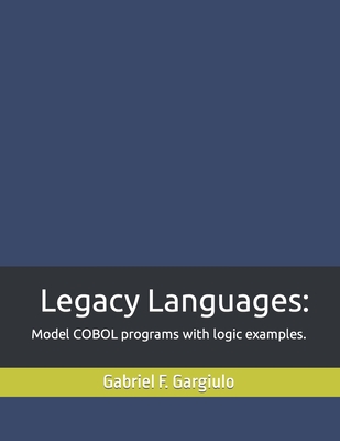 Legacy Languages: Model COBOL programs with logic examples. - Gargiulo, Gabriel F