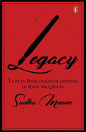 Legacy: Letters from Eminent Parents to Their Daughters