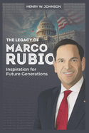 Legacy of Marco Rubio: Inspiration for Future Generations