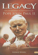 Legacy: The 10 Greatest Achievements of Pope John Paul II