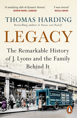 Legacy: The Remarkable History of J Lyons and the Family Behind It - Harding, Thomas
