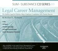 Legal Career Management: The Hidden Legal Job Market; Major Employer Complaints; Solo Practice Success