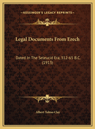 Legal Documents from Erech: Dated in the Seleucid Era, 312-65 B.C. (1913)