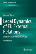 Legal Dynamics of EU External Relations: Dissecting a Layered Global Player