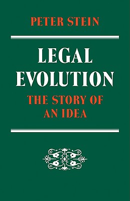 Legal Evolution: The Story of an Idea - Stein, Peter