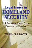 Legal Issues in Homeland Security: U.S. Supreme Court Cases, Commentary, and Questions