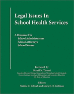 Legal Issues in School Health Services: A Resource for School Administrators, School Attorneys, School Nurses