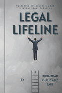 Legal Lifeline: Mastering DIY Solutions for Everyday Legal Problems