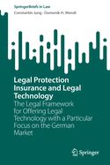 Legal Protection Insurance and Legal Technology: The Legal Framework for Offering Legal Technology with a Particular Focus on the German Market